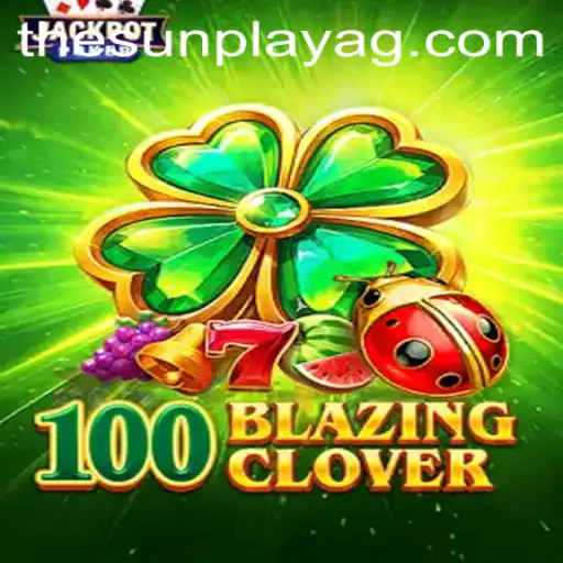 Explore the Thrilling World of 100BlazingClover and 3u.bet